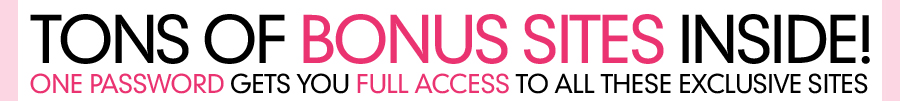 One password gets you full access to all these exclusive sites!